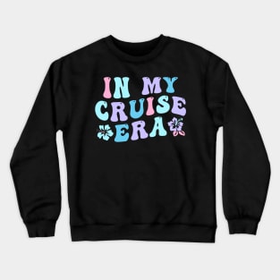 In My Cruise Era Family Cruise Crewneck Sweatshirt